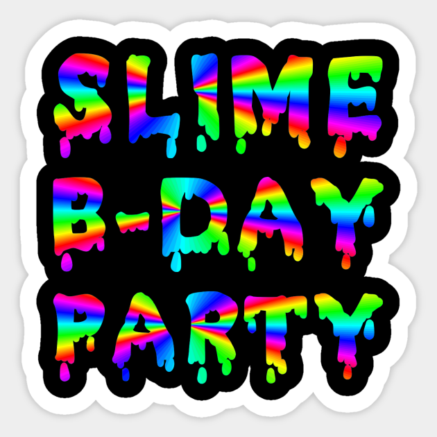 Slime Bday Party Slime Birthday Sticker TeePublic
